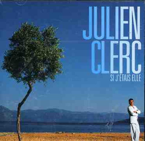 Julien Clerc - Si J'etais Elle