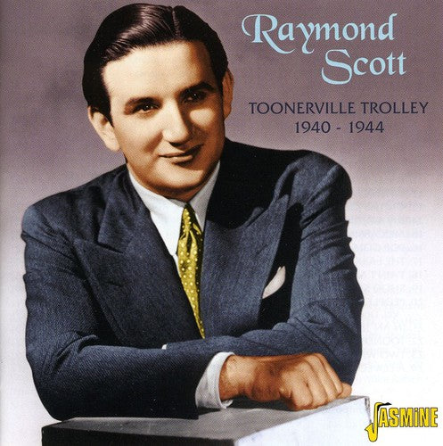 Raymond Scott - Toonerville Trolley 1940-44