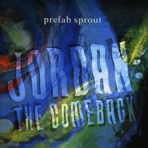 Prefab Sprout - Jordan: The Comeback