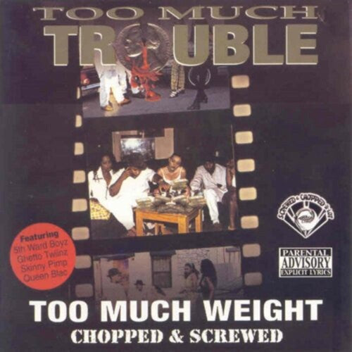Too Much Trouble - Too Much Weight