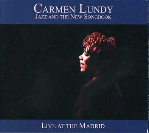 Carmen Lundy - Jazz and The New Songbook: Live At The Madrid