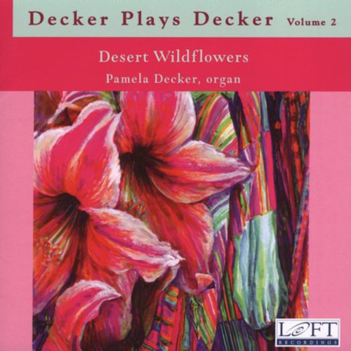 Pamela Decker - Decker Plays Decker 2: Desert Wildflowers