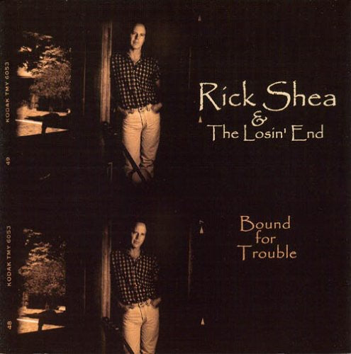 Rick Shea & the Losin' End - Bound for Trouble