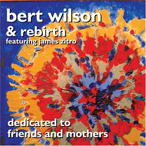 Bert Wilson - Dedicated To Friends and Mothers