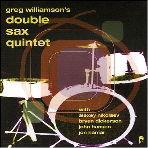 Greg Williamson Quartet - Double Sax Quintet