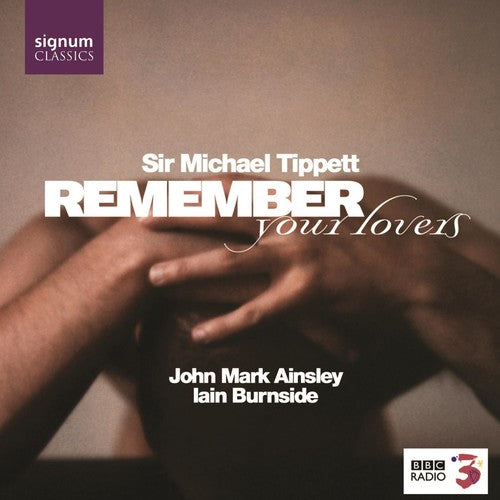 Tippett/ Britten/ Humfrey/ Purcell/ Ainsley - Remember Your Lovers
