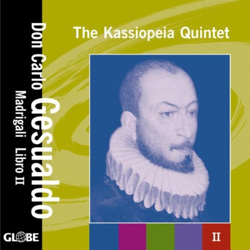 Gesualdo/ Kassiopeia Quintet - Madrigali Libri II