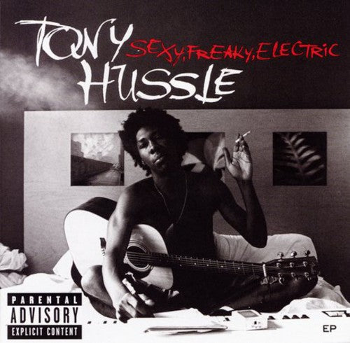 Tony Hussle - Sexy.Freaky.Electric EP