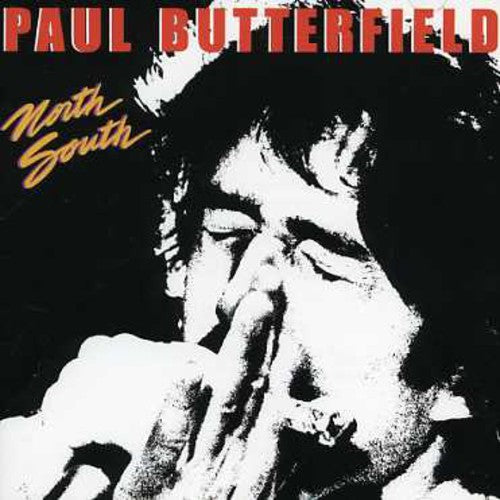 Paul Butterfield - North South