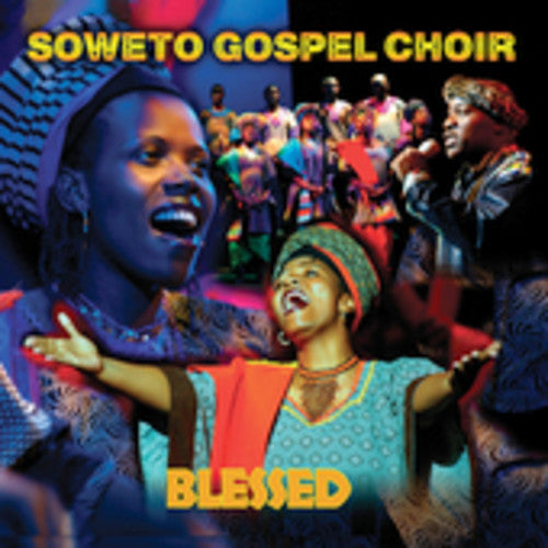 The Soweto Gospel Choir - Blessed