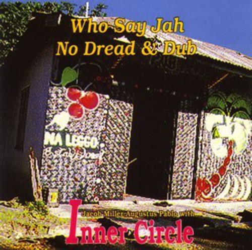 Inner Circle Feat:Jacov Miller - Who Say Ja No Dred & Dub