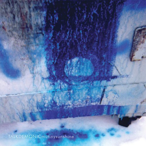 Talkdemonic - Mutiny Sunshine