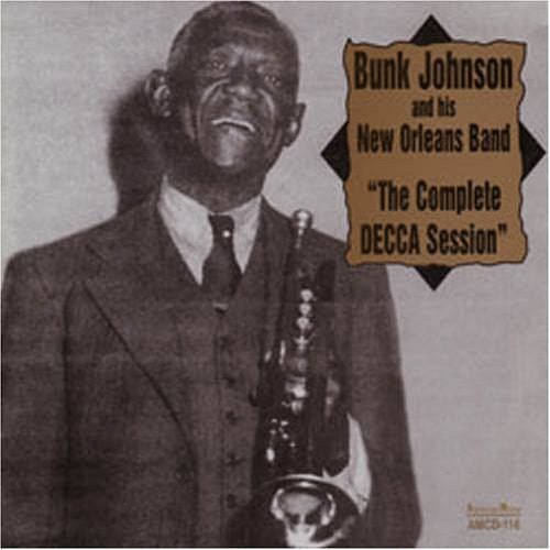 Bunk Johnson & His New Orleans Band - The Complete Decca Session