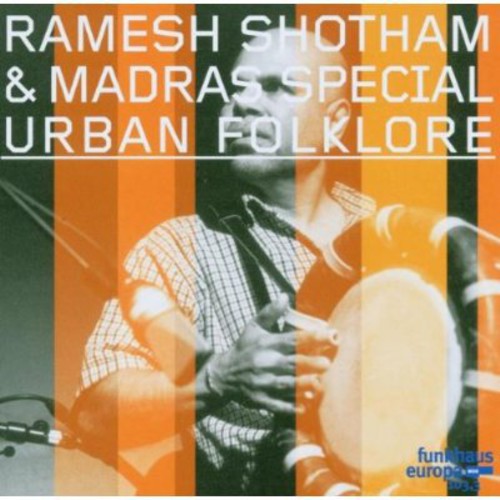 Ramesh Shotham & Madras Special - Urban Folklore