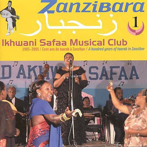 Ikhwani Safaa Musical Club - Zanzibara 1: A Hundred Years of Taarab in Zanzibar