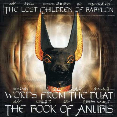 Lost Children of Babylon - Words From The Duat: The Book Of Anubis