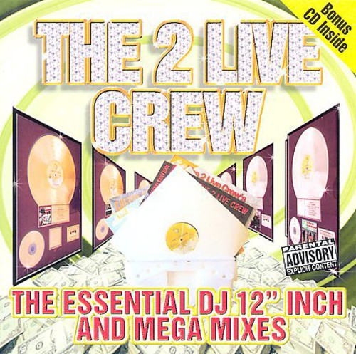 2 Live Crew - The Essential DJ 12" Inch and Mega Mixes