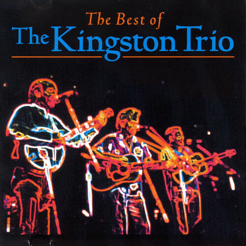 Kingston Trio - The Best Of The Kingston Trio