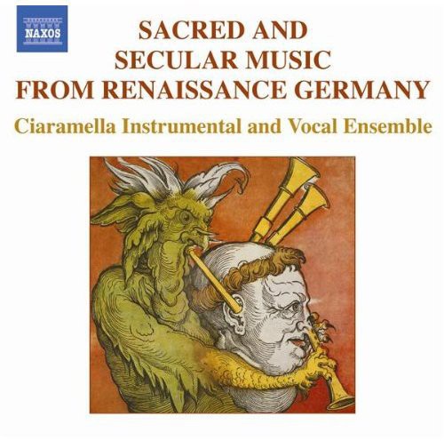 Ciaramella Ensemble - Sacred & Secular Music from Renaissance Germany