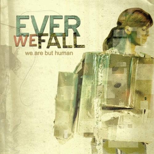 Ever We Fall - We Are But Human