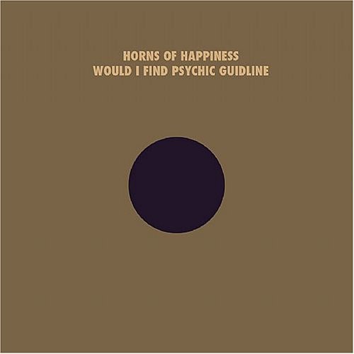 Horns of Happiness - Would I Find Your Psychic Guideline