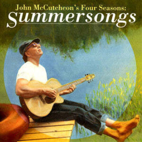 John McCutcheon - Four Seasons-Summer Songs