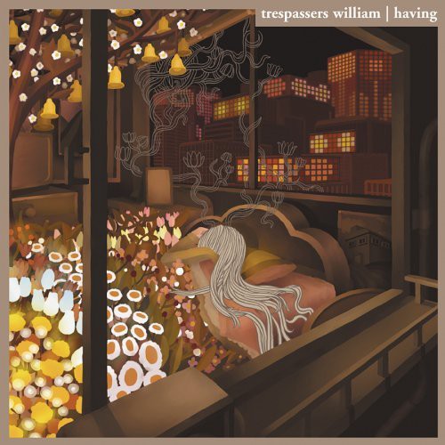 Trespassers William - Having