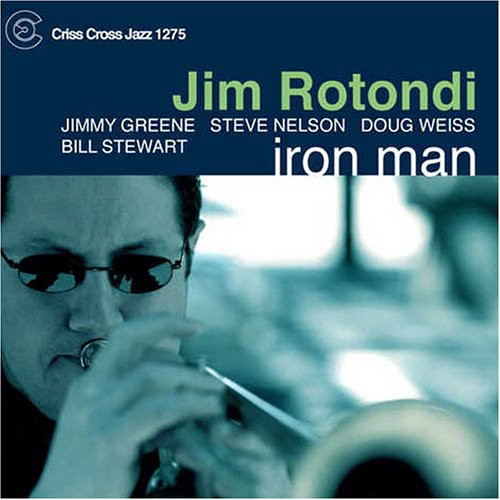 Jim Rotondi Quintet - Iron Man