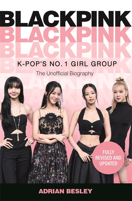 Blackpink: The Unofficial Biography
