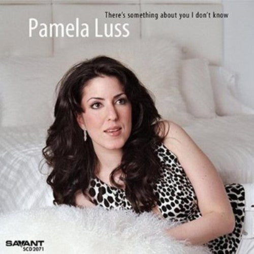 Pamela Luss - There's Something About You I Don't Know