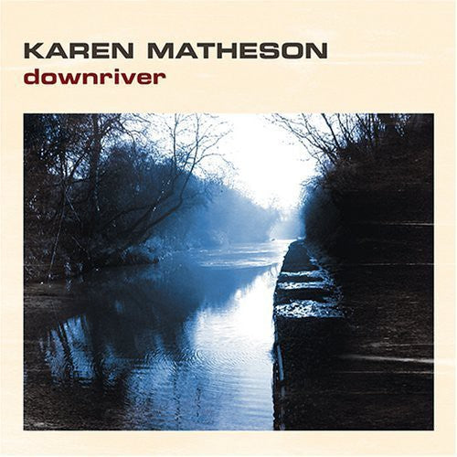 Karen Matheson - Downriver