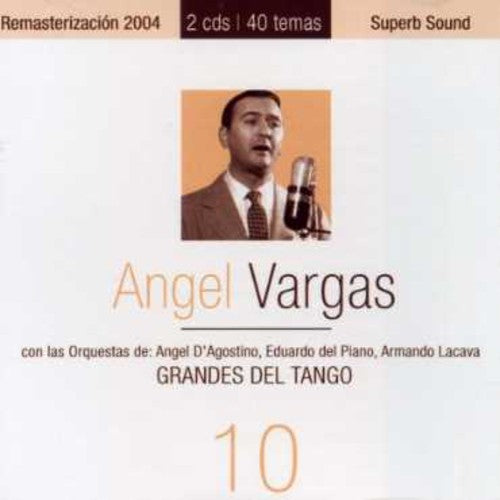 Angel Vargas - Grandes Del Tango 10