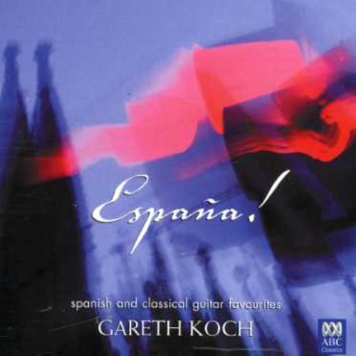 Gareth Koch - Espana: Spanish & Classical Guitar Favourites