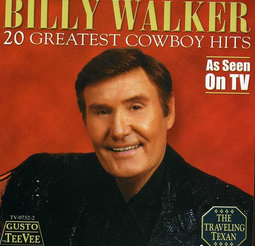 Billy Walker - 20 Greatest Cowboy Hits