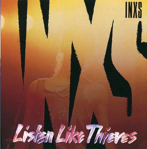 Inxs - Listen Like Thieves