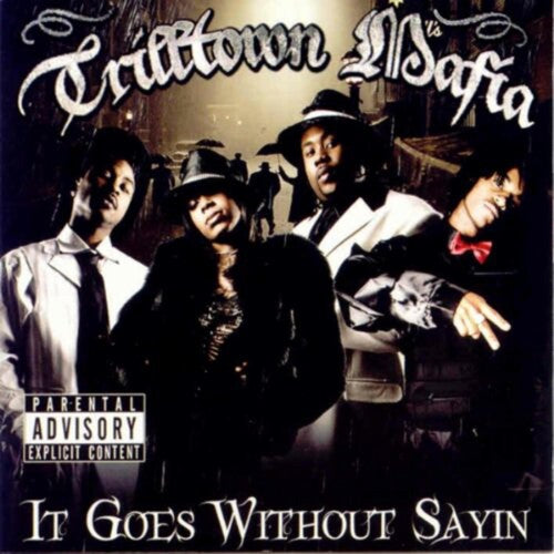 Trilltown Mafia - It Goes Without Sayin