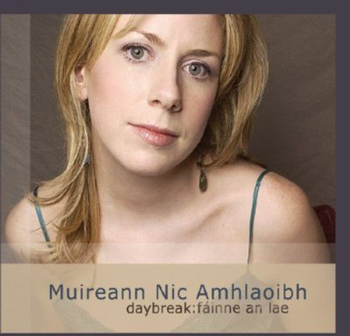 Muireann Nic Amhlaoibh - Daybreak: Fainne An Lae