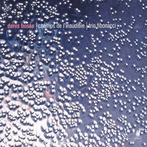 Bosse/ Trio Fibonacci/ Derome/ Prynn/ Ristic - Champs de L'inaudible