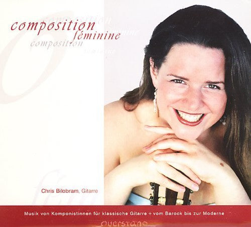Chris Bilobram - Composition Feminine-Guitar Music By Women Compose