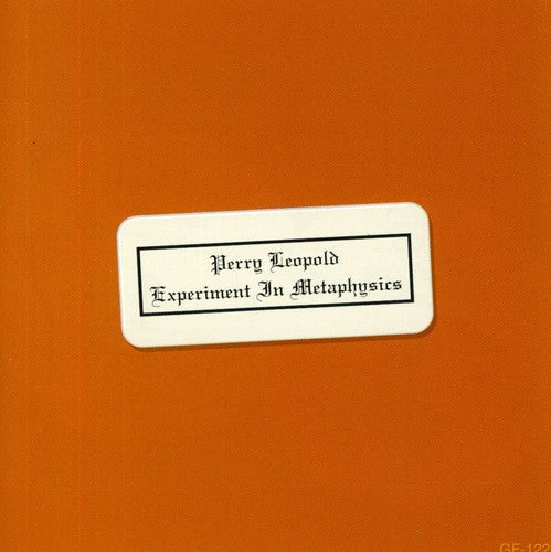 Perry Leopold - Experiment in Metaphysics