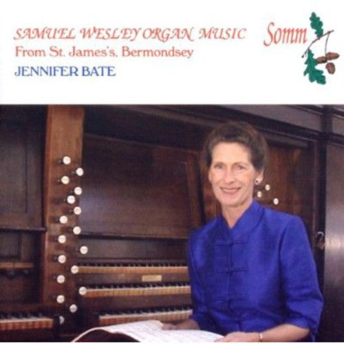 Bate - Organ Music of Samuel Wesley
