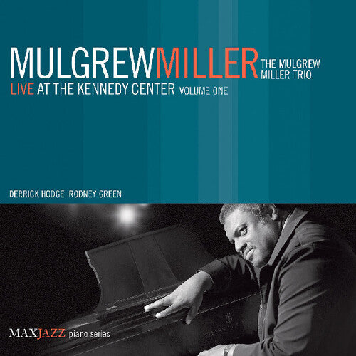 Mulgrew Miller - Live At The Kennedy Center, Vol. 1