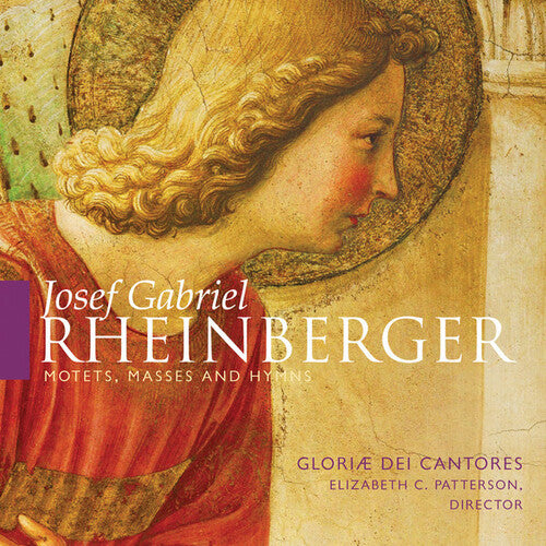 Rheinberger/ Gloriae Dei Cantores/ Patterson - Motets Masses & Hymns