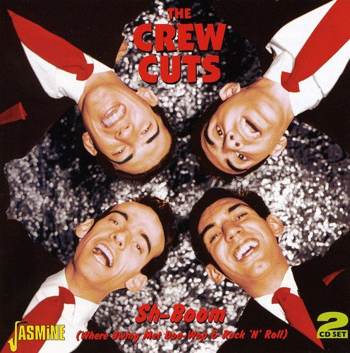Crew Cuts - Sh-Boom (Where Swing Met Doo-Wop & Rock N Roll)