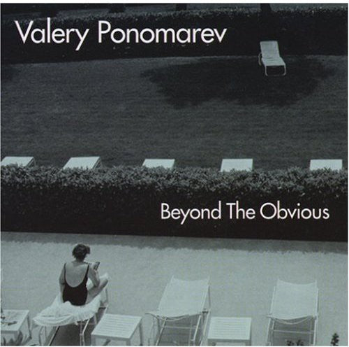 Valery Ponomarev - Beyond the Obvious