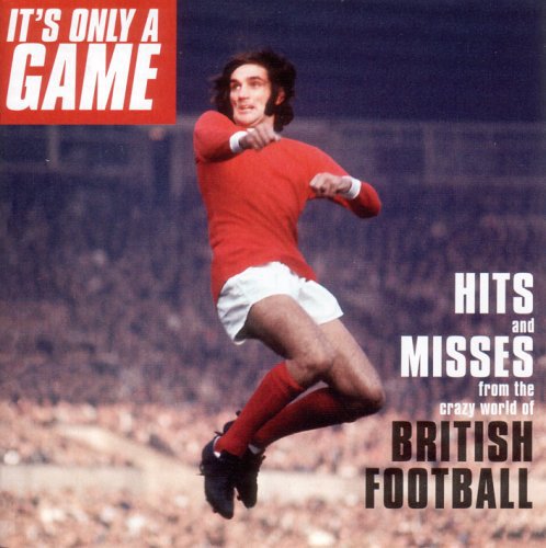 It's Only a Game: Hits & Messes From Crazy/ Var - It's Only A Game: Hits and Messes From The Crazy World Of Brotish Football