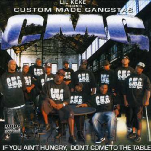 Keke - Custom Made Gangstas: If You Ain't Hungry, Don't Come To The Table
