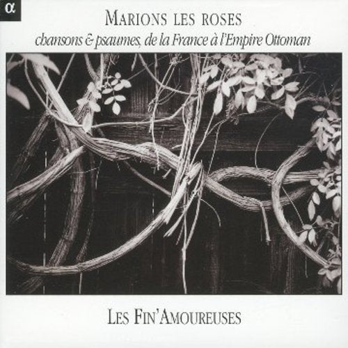 Les Fin'Amoureuses Ensemble - Marions Les Roses