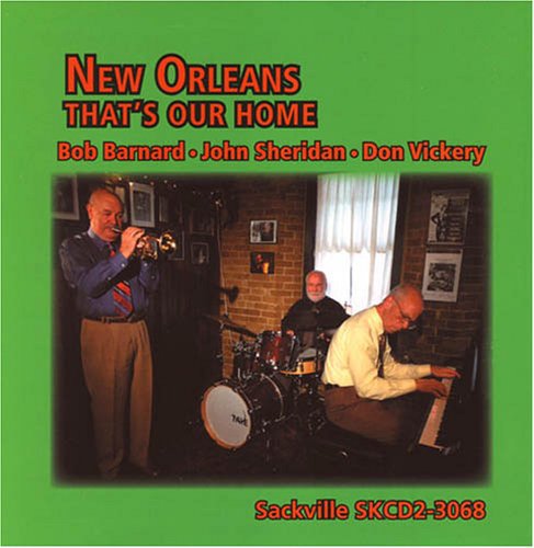 Bob Barnard / John Sheridan / Don Vickery - New Orleans: That's Our Home