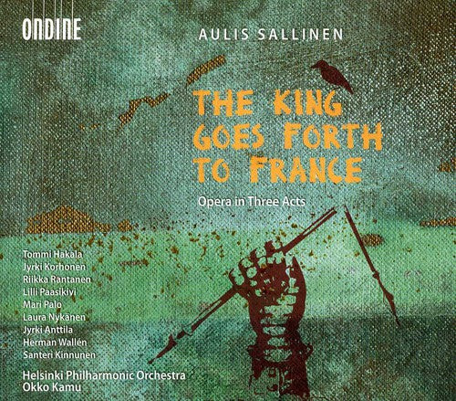 Sallinen/ Hakala/ Helsinki Philharmonic/ Kamu - King Goes Forth to France: Opera in Three Acts